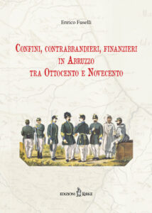 Copertina Enrico Fuselli - Confini, contrabbandieri, finanzieri_ISBN