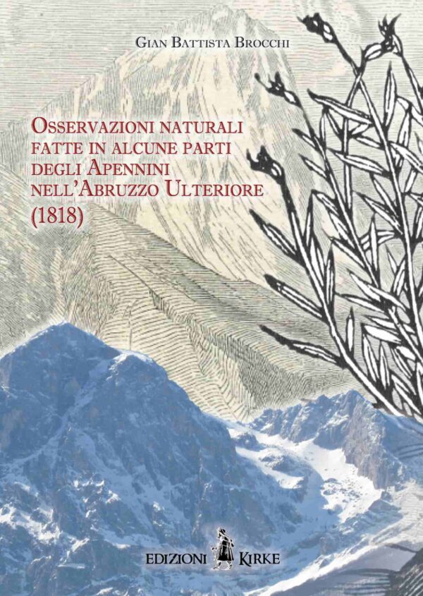 Edizioni Kirke _ Copertina del libro: Osservazioni naturali fatte in alcune parti degli Apennini nell’Abruzzo Ulteriore - Gian Battista Brocchi - Natura e montagne d'Abruzzo - Mazzamurelli