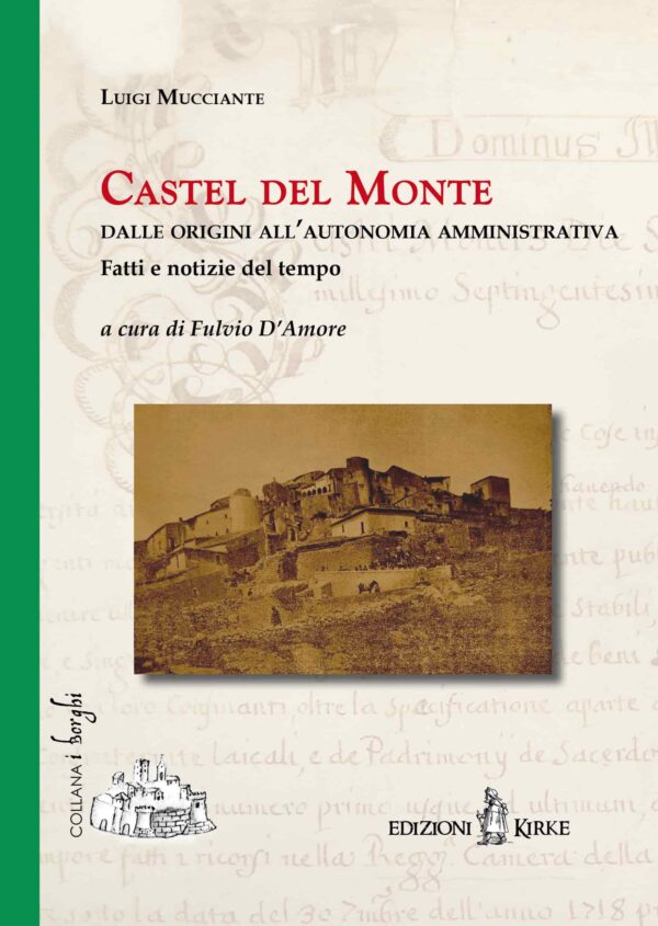 Edizioni Kirke _ Copertina del libro: Castel Del Monte - Luigi Mucciante - I borghi