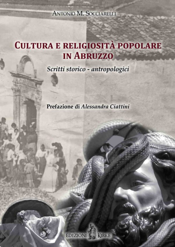 Edizioni Kirke _ Copertina del libro: Cultura e religiosità popolare in Abruzzo - Antonio M. Socciarelli - Tradizioni popolari e antropologia