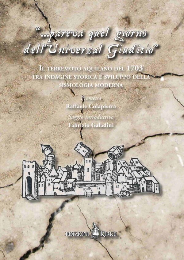 Edizioni Kirke _ Copertina del libro: …pareva quel giorno dell’Universal Giuditio - AA. VV. - Terremoti e paesaggio sismico