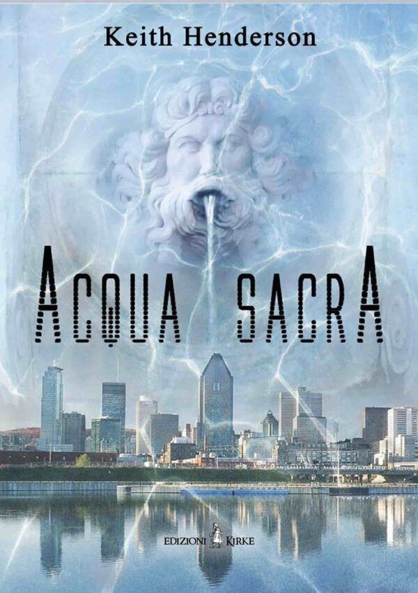 Edizioni Kirke _ Copertina del libro: Acqua Sacra - Keith Henderson - Narrativa - Nero Seme