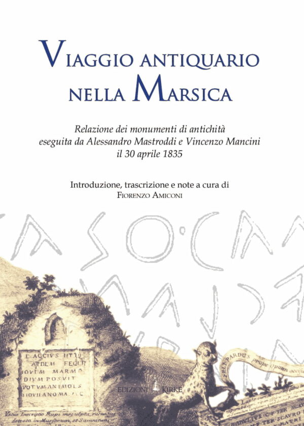 Edizioni Kirke _ Copertina del libro: Viaggio antiquario nella Marsica - Fiorenzo Amiconi - Studi antiquari e archeologia - Mazzamurelli