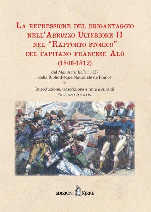 Edizioni Kirke _ Copertina del libro: La repressione del brigantaggio nell’Abruzzo Ulteriore II - Fiorenzo Amiconi - Banditismo e brigantaggio - Mazzamurelli