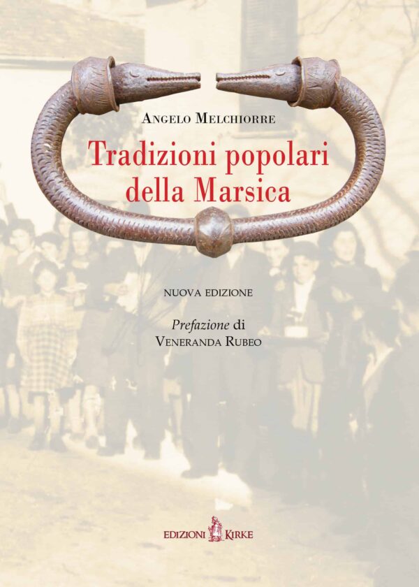 Edizioni Kirke _ Copertina del libro: Tradizioni popolari della Marsica - Angelo Melchiorre - Tradizioni popolari e antropologia