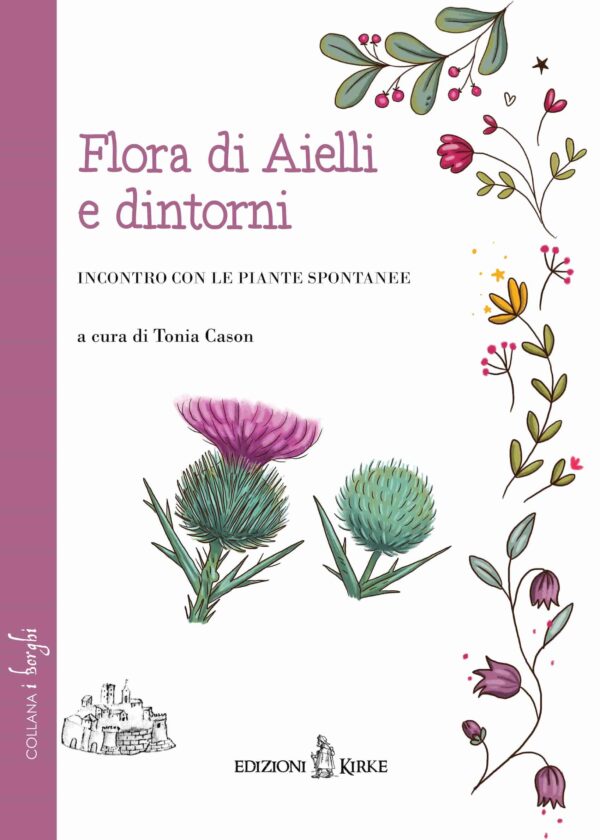 Edizioni Kirke _ Copertina del libro: Flora di Aielli e dintorni - Tonia Cason - Natura e montagne d'Abruzzo - I borghi