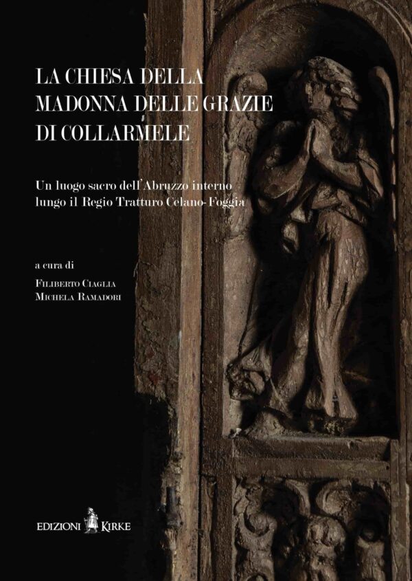 Edizioni Kirke _ Copertina del libro: La chiesa della Madonna delle Grazie di Collarmele - AA.VV. - Il Fucino e la Marsica