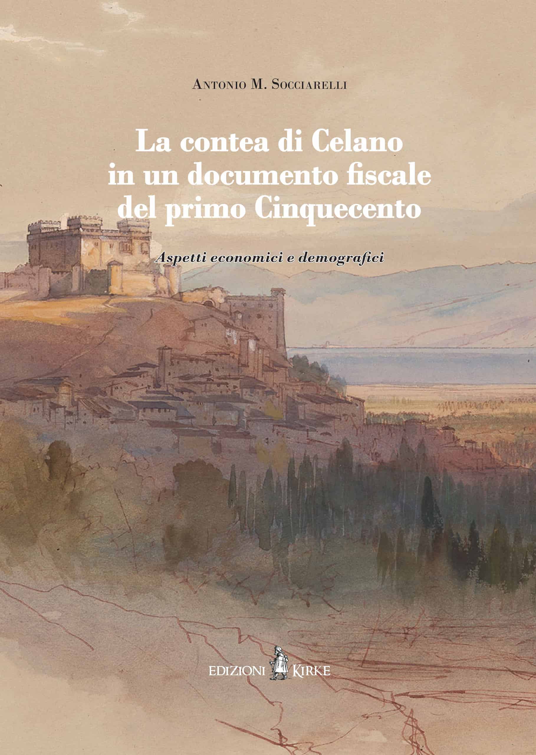 Edizioni Kirke _ Copertina del libro: La contea di Celano - Antonio M Socciarelli - Il Fucino e la Marsica -
